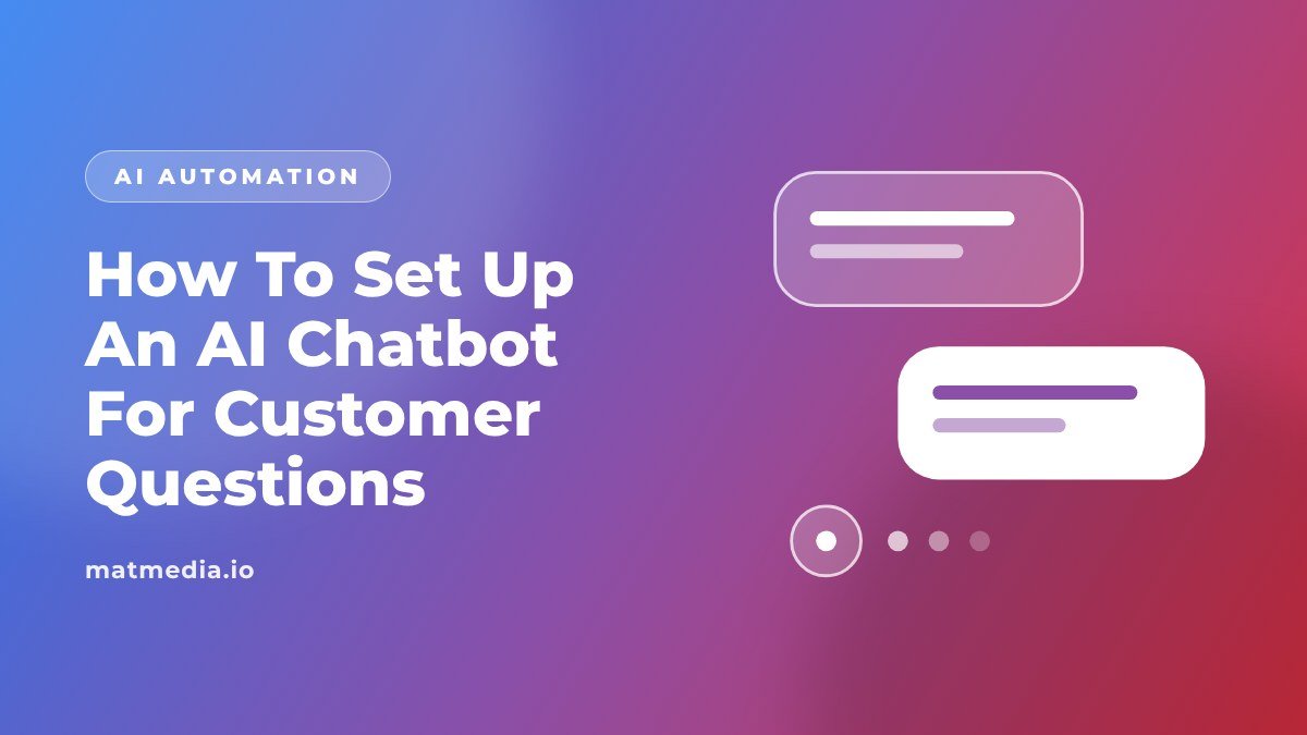 How To Set Up An AI Chatbot For Customer Questions