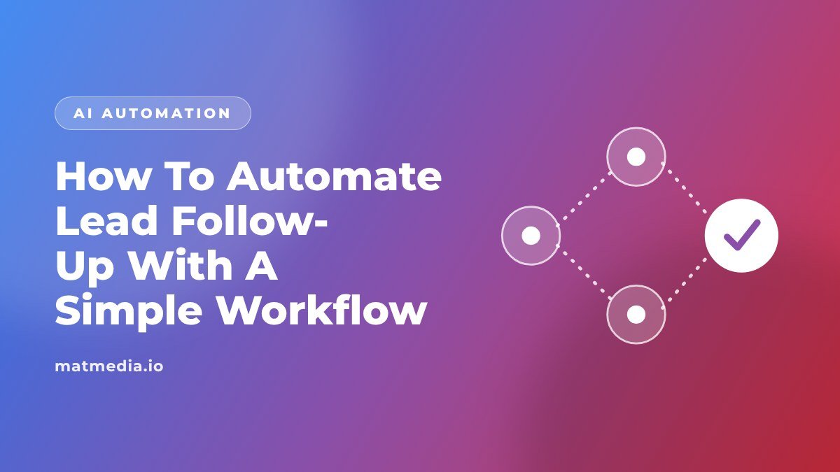 How To Automate Lead Follow-Up With A Simple Workflow
