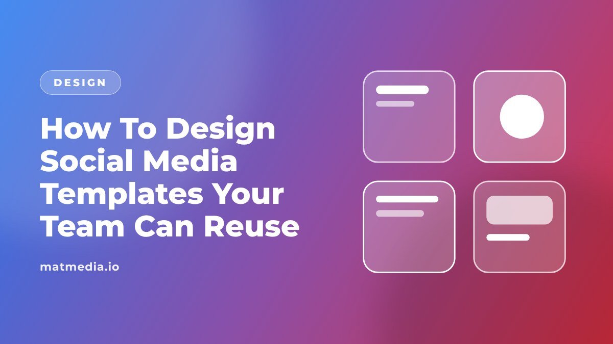 How To Design Social Media Templates Your Team Can Reuse