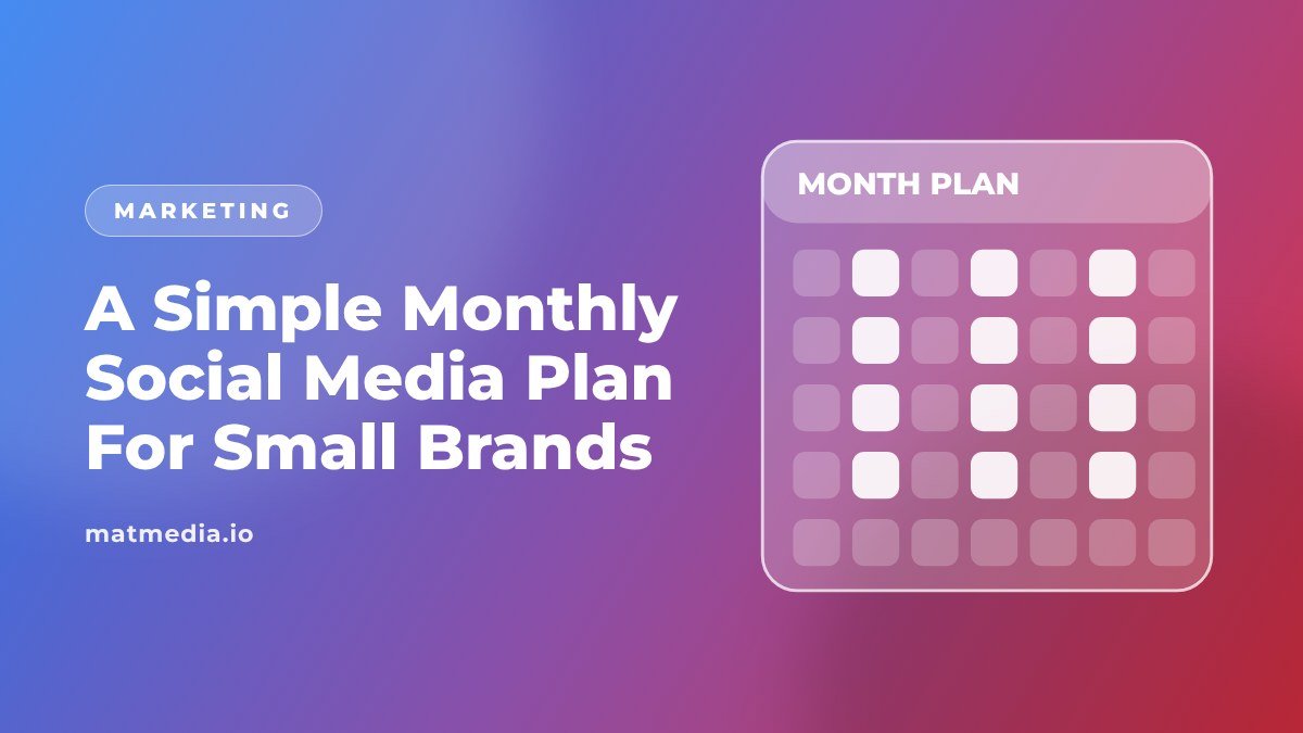 A Simple Monthly Social Media Plan For Small Brands