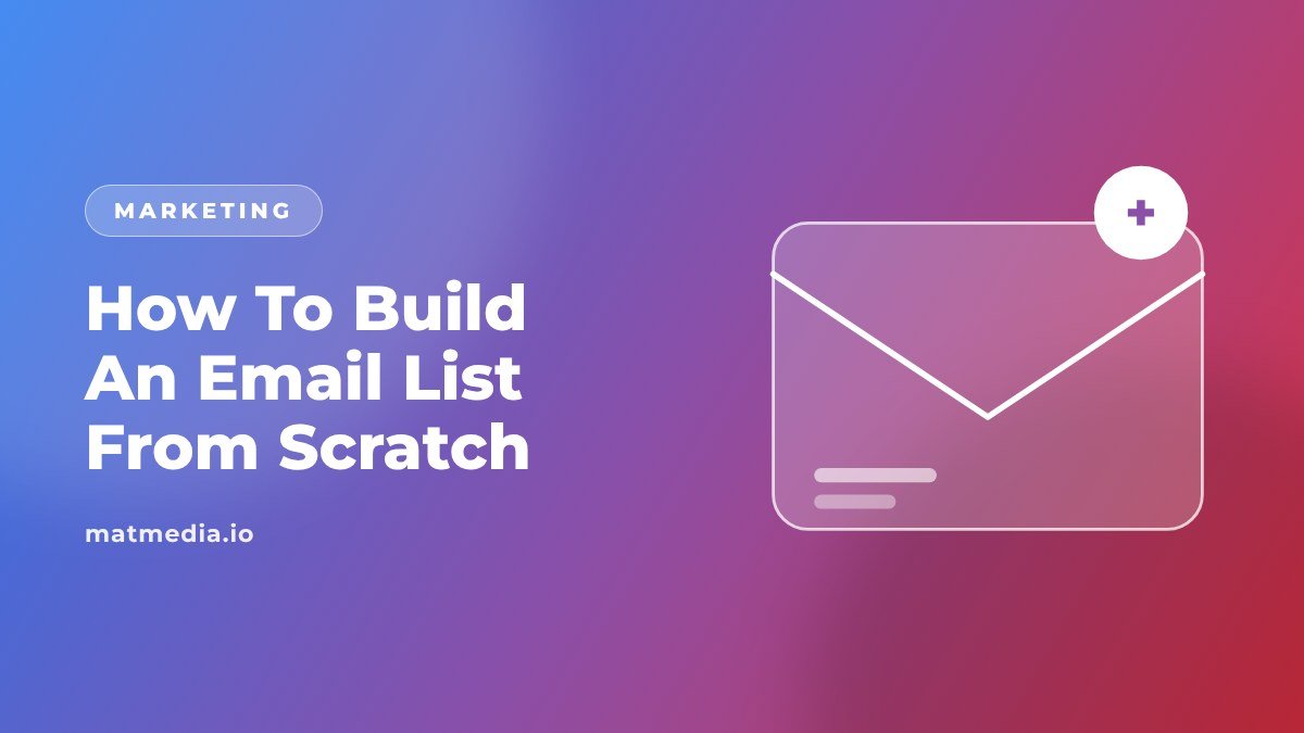 How To Build An Email List From Scratch